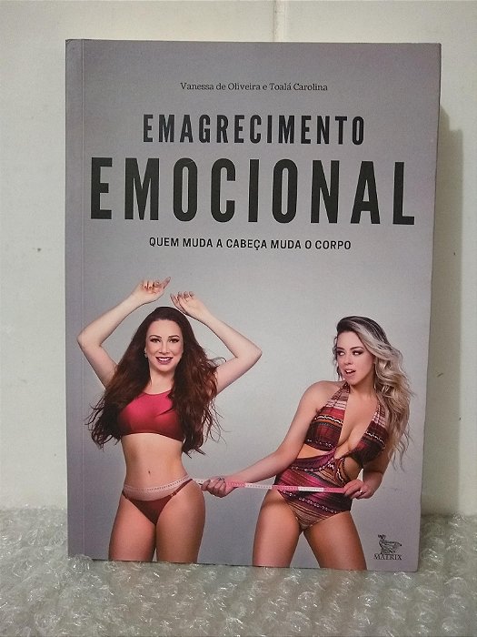 Emagrecimento Emocional - Vanessa de Oliveira e Toalá Carolina