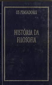 Os Pensadores: A História da Filosofia