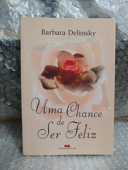Uma Chance de Ser Feliz - Barbara Delinsky