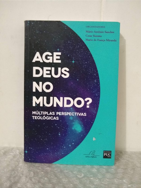 Age Deus no Mundo? - Mário Antônio Sanches (org.)