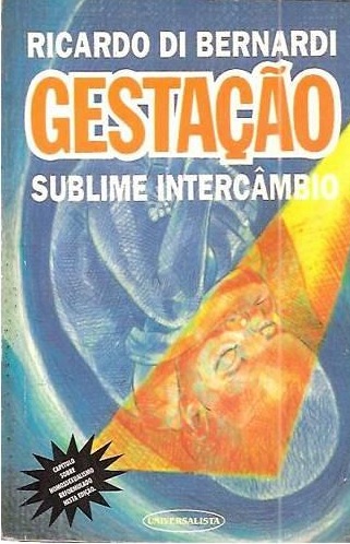 Gestação: Sublime Intercâmbio - Bernardi Ricardo