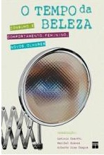 O tempo da beleza - Leticia Casotti - Consumo e comportamento feminino (marcas)