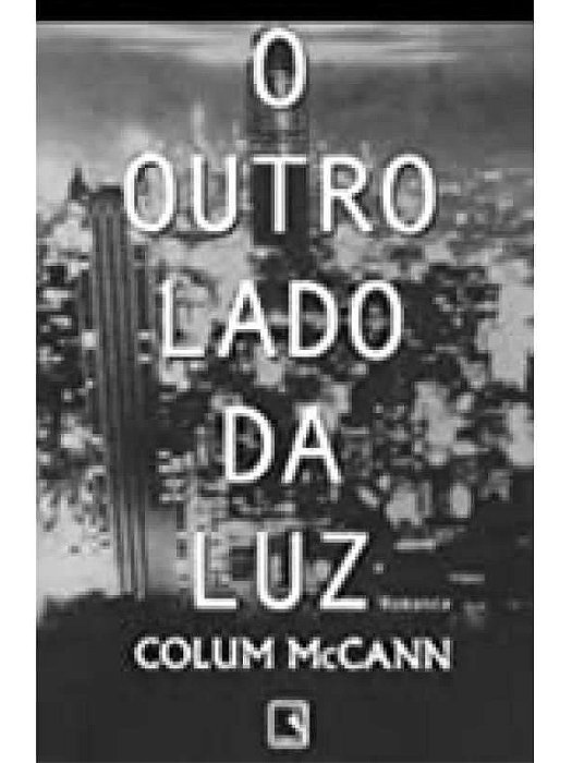 O outro lado da luz - Colum Mccann