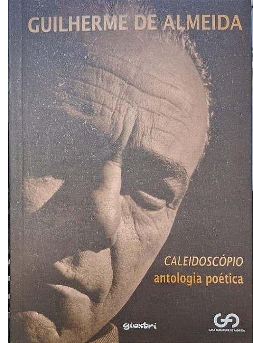Caleidoscópio - Antologia Poética - Guilherme de Almeida (marcas)
