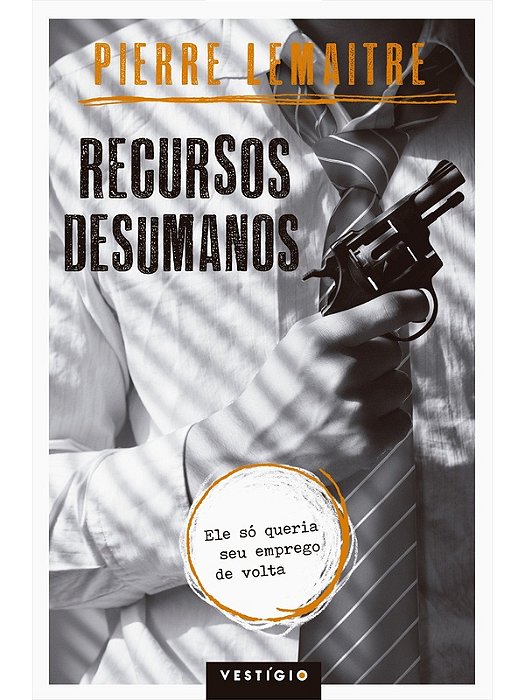 Recursos desumanos - Pierre Lemaitre