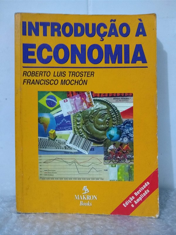 Introdução à Economia - Roberto Luiz Troster e Francisco Mochón