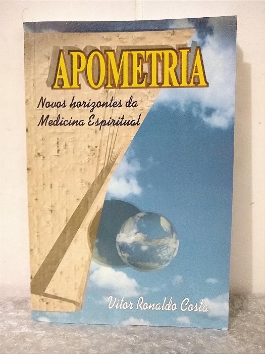 Apometria: Novos Horizontes da Medicina Espiritual - Vitor Ronaldo Costa