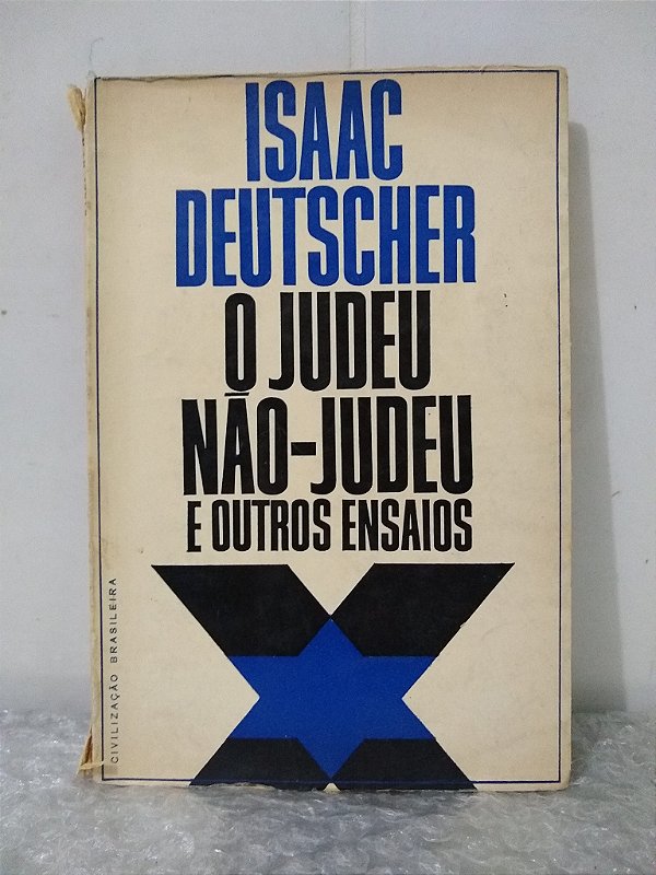 O Judeu Não-Judeu e Outros Ensaios - Isaac Deutscher