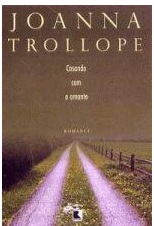 Casando com a amante - Joanna Trollope