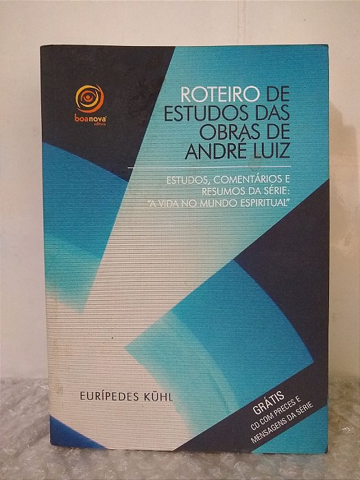 Roteiro de Estudos das Obras de André Luiz - Eurípedes Kühl
