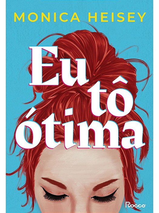 Eu tô ótima - Monica Heisey