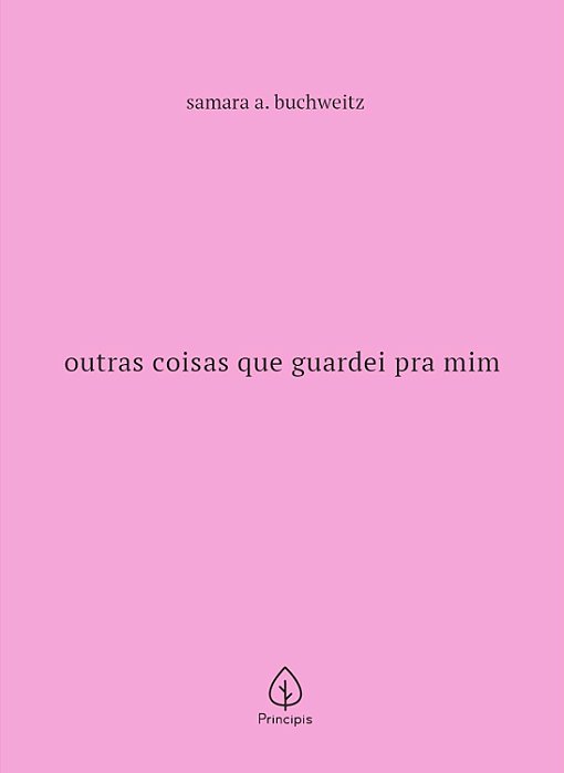 Outras coisas que guardei pra mim - Samara A. Buchweitz