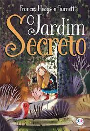 O Jardim Secreto - Frances Hodgson Burnett - Ed. Ciranda Cultural (marcas)