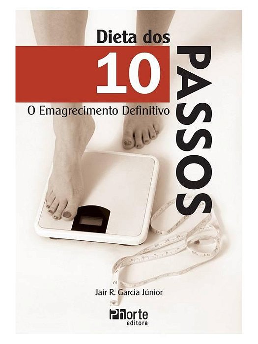 Dieta dos 10 Passos - Jair Garcia Júnior
