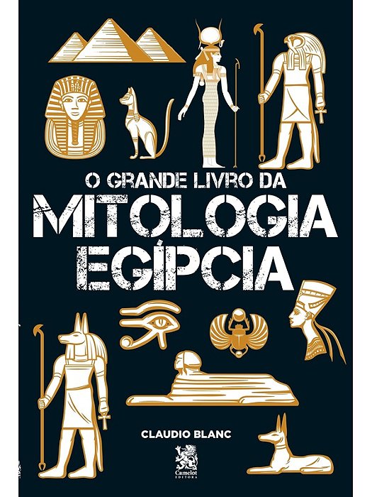 O Grande Livro da Mitologia Egípcia - Claudio Blanc