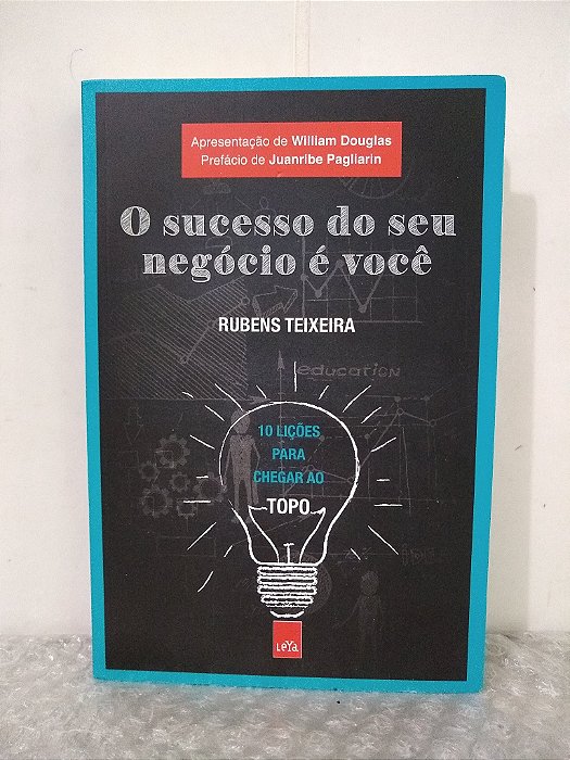 O Sucesso do Seu Negócio é Você - Rubens Teixeira