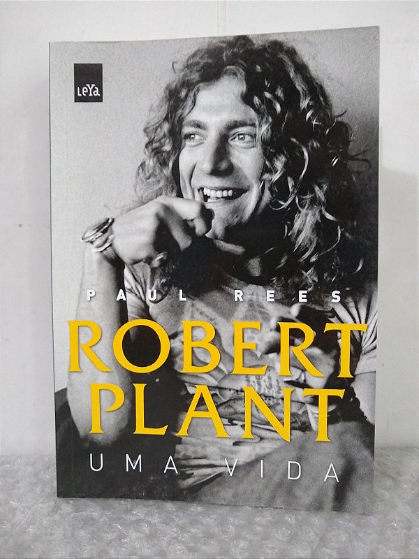 Robert Plant: Uma Vida - Paul Rees