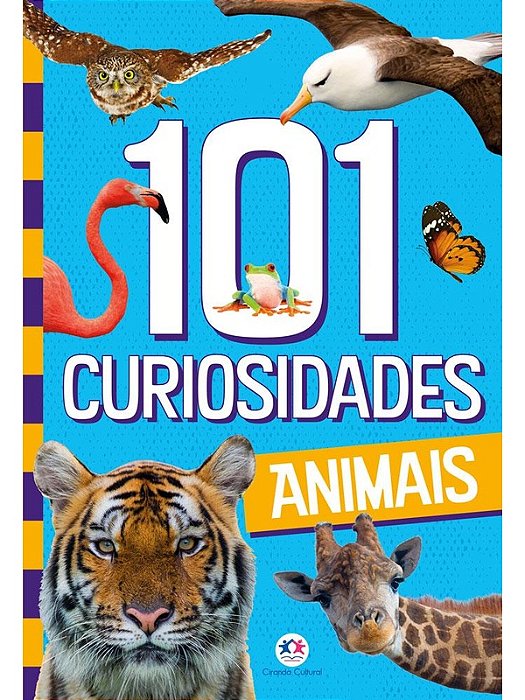 101 curiosidades - Animais - Ciranda Cultural