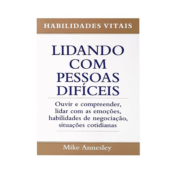 Lidando com pessoas difíceis - Mike Annesley