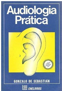 Audiologia Prática - Gonzalo de Sebastian