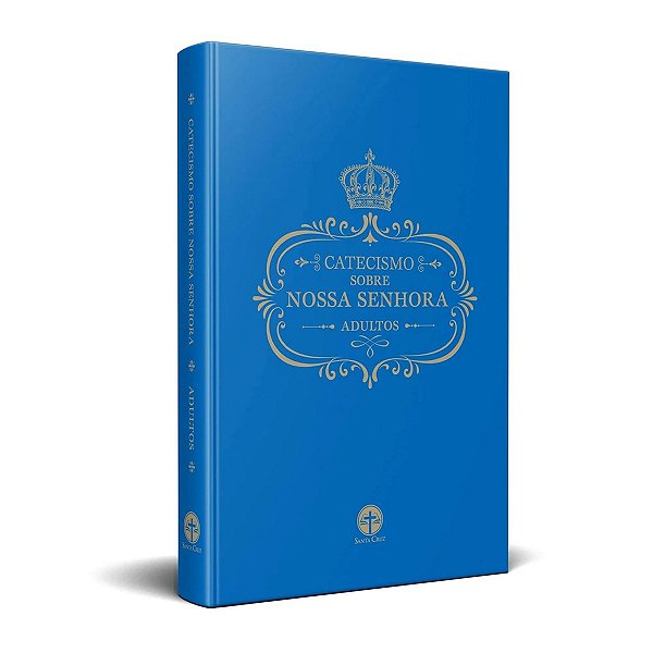 Catecismo Sobre Nossa Senhora: Adultos - Capa Dura