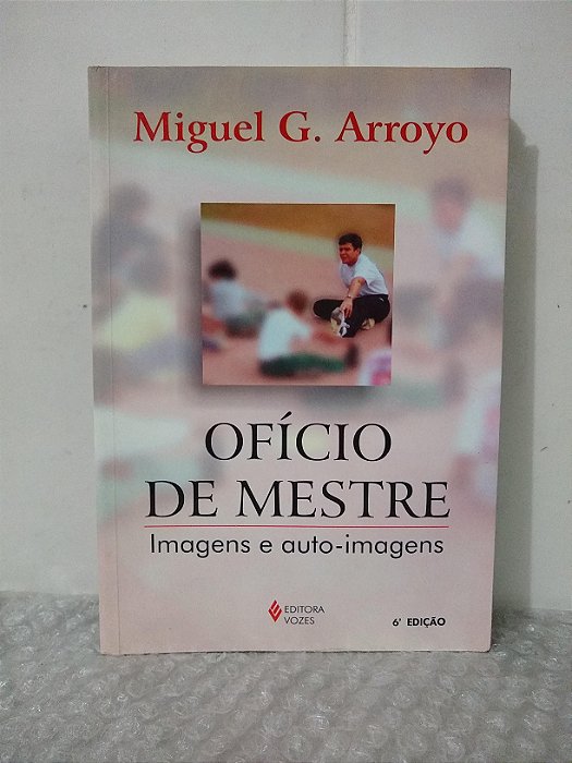 Ofício de Mestre - Miguel G. Arroyo