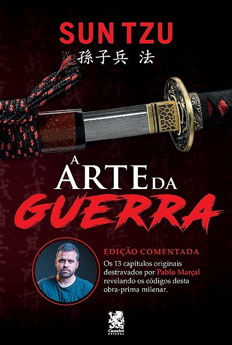 A Arte da Guerra - Sun Tzu - Edição Comentada por Pablo Marçal