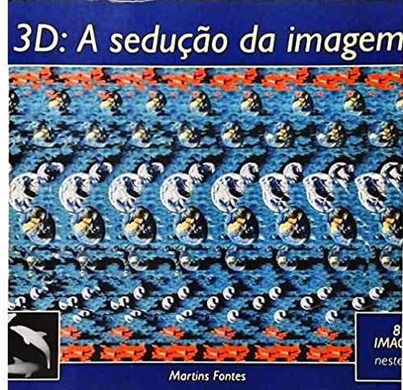 A Sedução da Imagem - 3D - 87 imagens - Martins Fontes