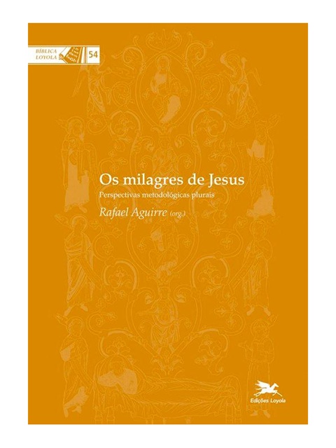 Os milagres de Jesus - Rafael Aguirre