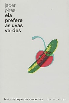Ela prefere uvas verdes - Jader Pires (marcas)