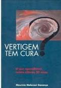 Vertigem tem cura? - Mauricio Malavasi Ganança