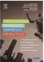 Profissionais saudáveis, empresas produtivas - Alberto Ogata