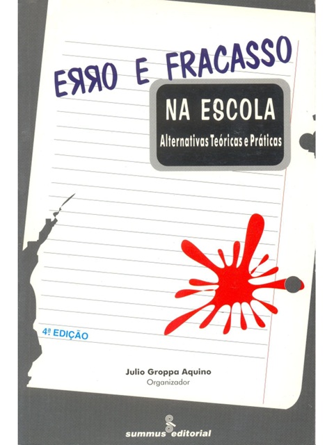 Erro e fracasso na escola - Julio Groppa Aquino
