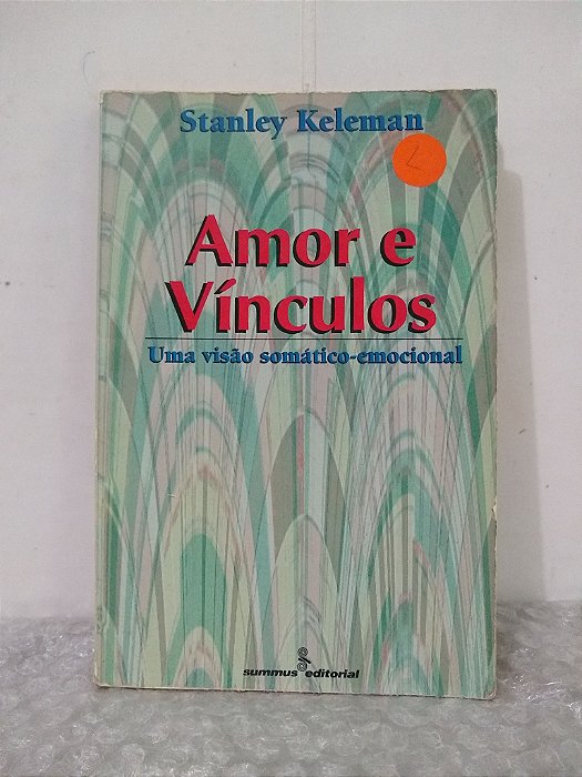 Amor e Vínculos - Stanley Keleman