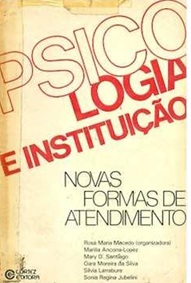 Psicologia e Instituição - Rosa Maria Macedo