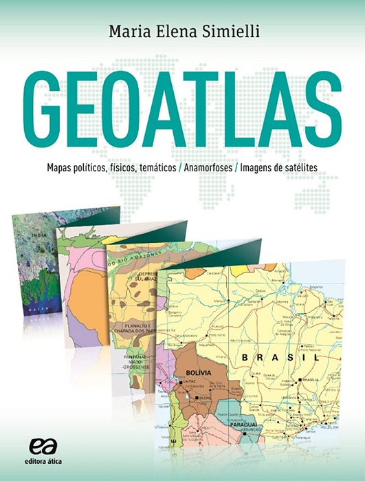 Geoatlas: Mapas políticos, físicos, temáticos, anamorfoses e imagens de satélites