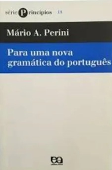 Para uma nova gramática do português - Mário A. Perini - Série princípios (marcas)