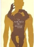 O Macaco Nu - Desmond Morris - Capa Dura