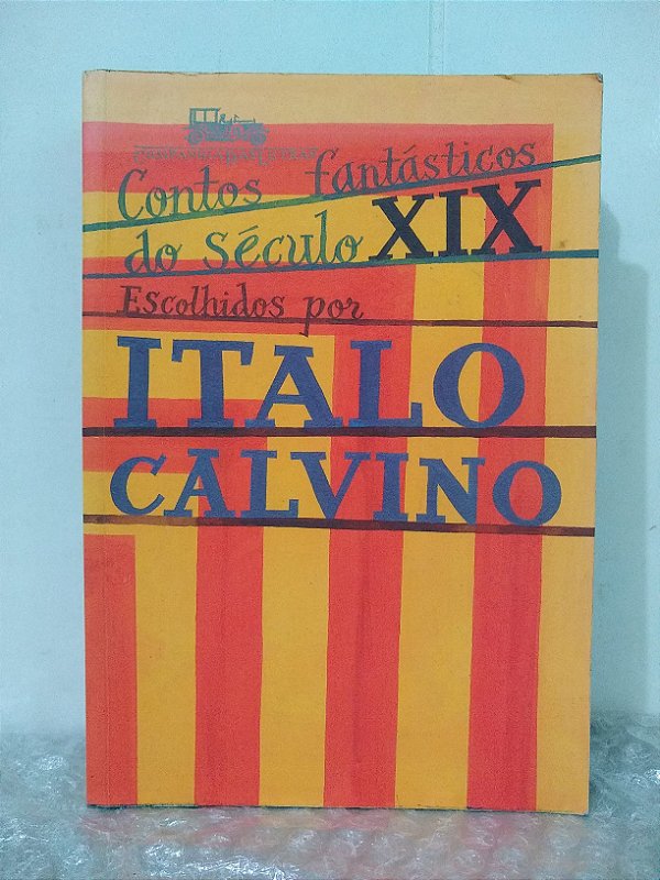 Contos Fantásticos do Século XIX - Italo Calvino