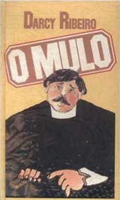 O Mulo - Darcy Ribeiro - Círculo do livro - Capa Dura