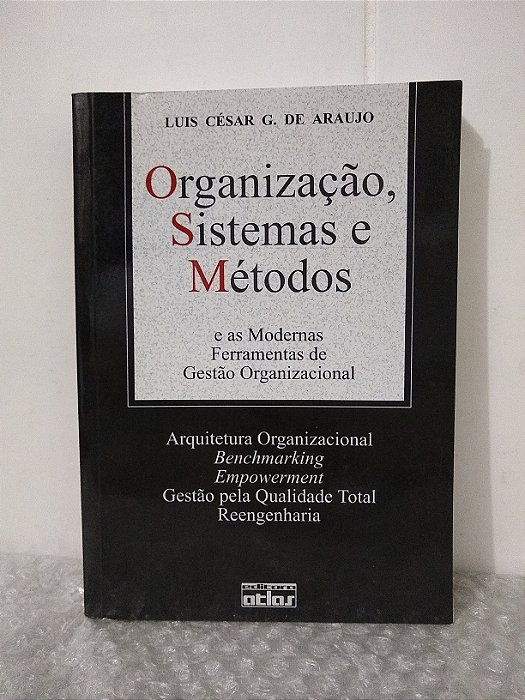 Organização, Sistemas e Métodos - Luis César G. de Araujo