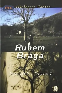 Melhores Contos: Rubem Braga - Davi Arrigucci Jr.