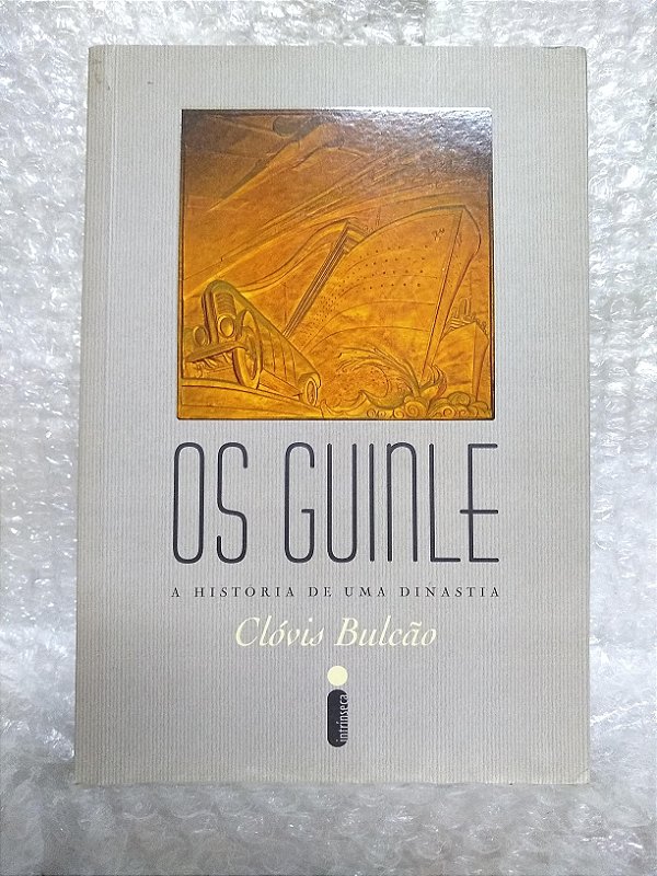 Os Guinle: A História de uma Dinastia - Clóvis Bulcão