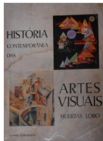 História Contemporânea das Artes Visuais - Huertas Lobo