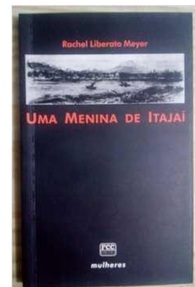 Uma Menina de Itajaí - Rachel Liberato Meyer