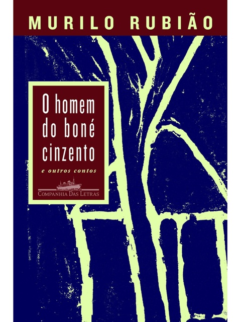 O homem do boné cinzento - Murilo Rubião