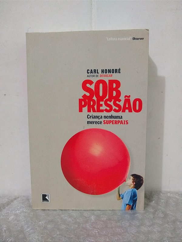 Sob Pressão - Carl Honoré