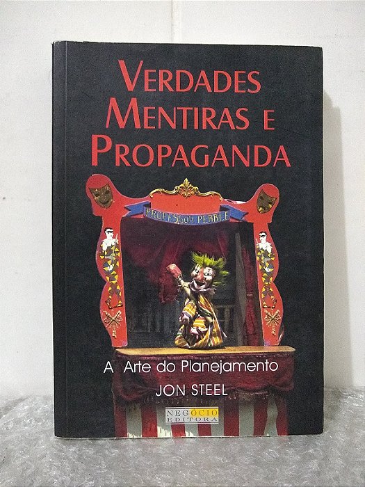 Verdades, Mentiras e Propaganda - Jon Steel