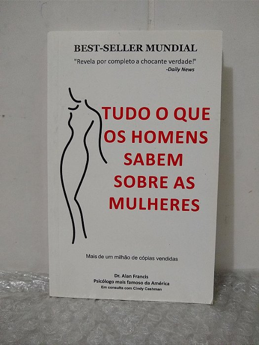 Tudo o que os Homens Sabem Sobre as Mulheres - Dr. Alan Francis