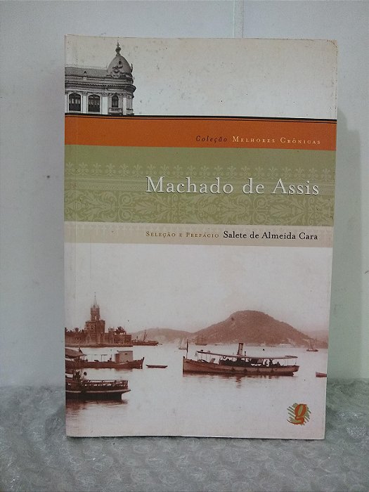 Melhores Crônicas: Machado de Assis - Salete de Almeida Cara (seleção)